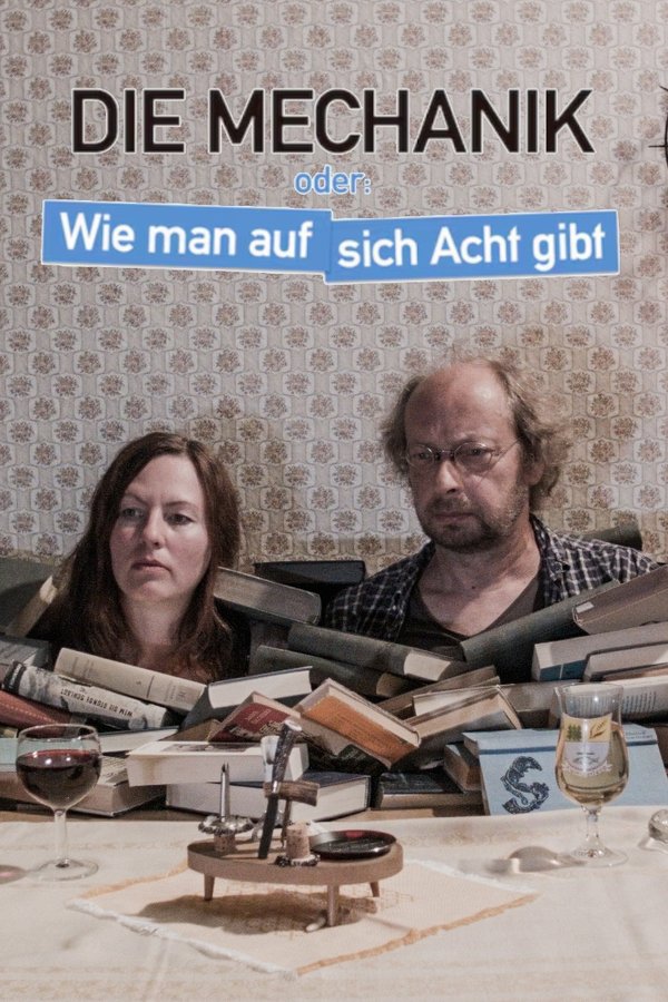 Die Mechanik Oder: Wie Man Auf Sich Acht Gibt