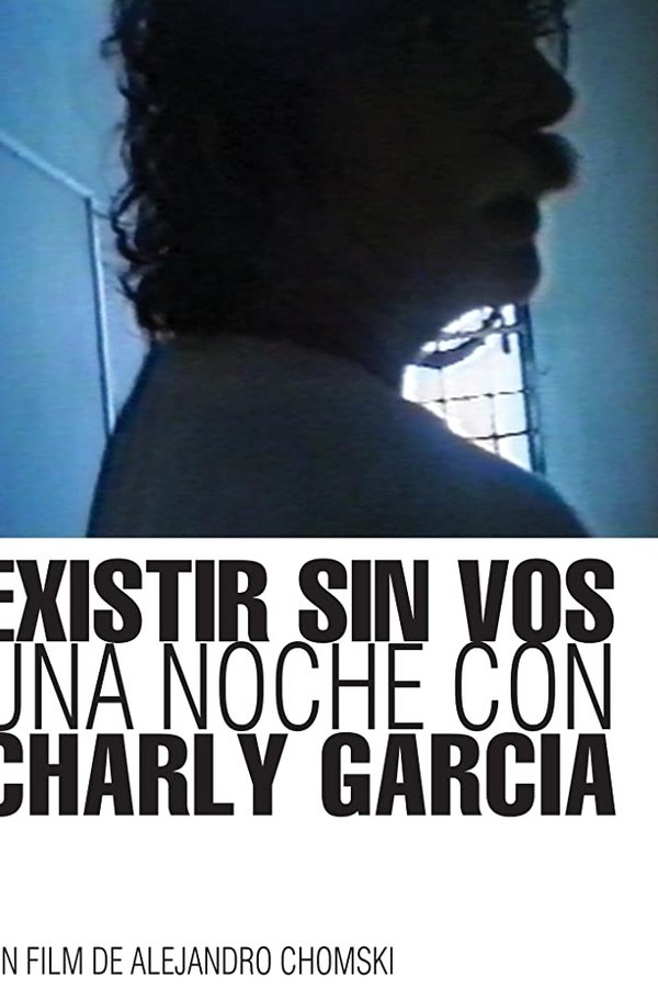 Existir Sin Vos: Una Noche Con Charly García