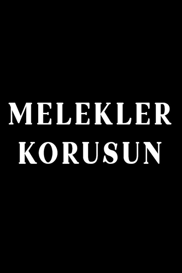 Melekler Korusun