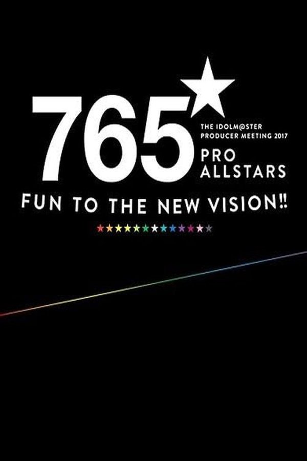 THE IDOLM@STER PRODUCER MEETING 2017 765PRO ALLSTARS -Fun To The New Vision!!-