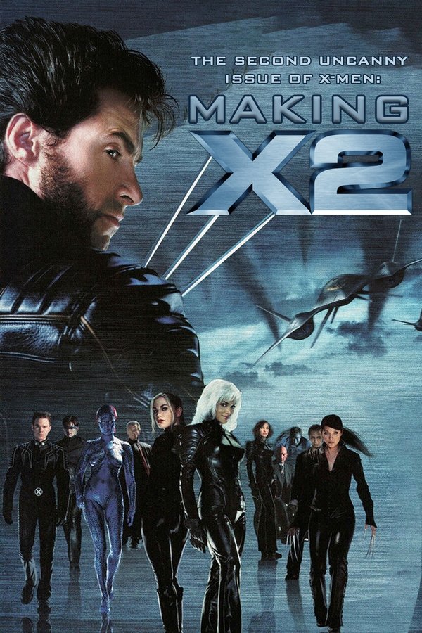 The Second Uncanny Issue Of X-Men - Making X2