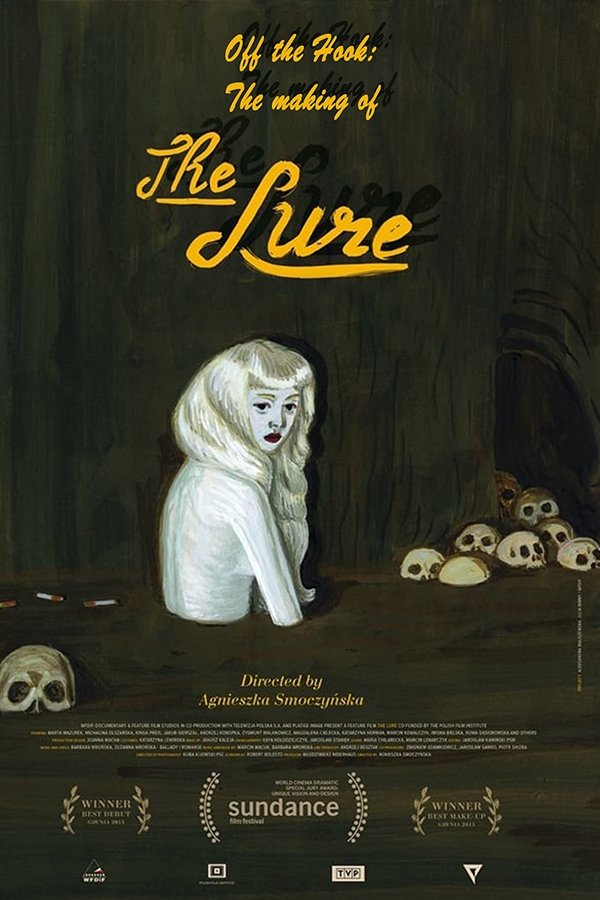 Off The Hook: The Making Of 'The Lure'