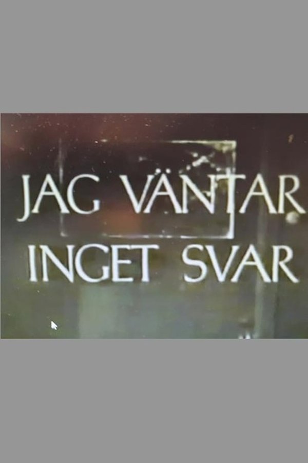 Jag Väntar Inget Svar