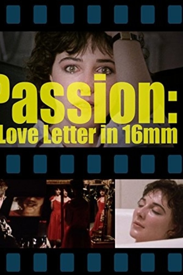 Passion: A Letter In 16mm