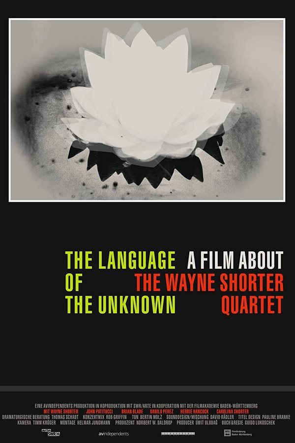The Language Of The Unknown: A Film About The Wayne Shorter Quartet