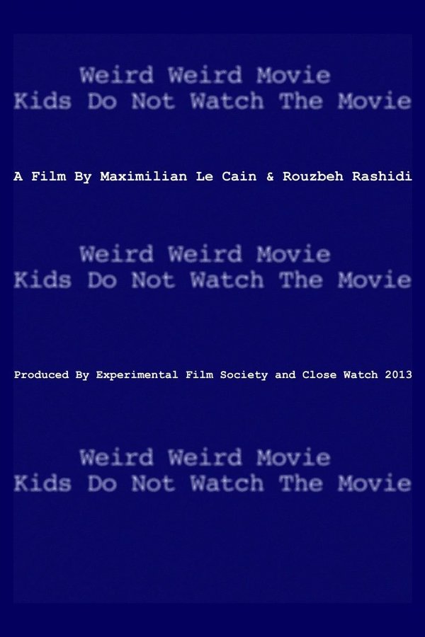 Weird Weird Movie Kids Do Not Watch The Movie