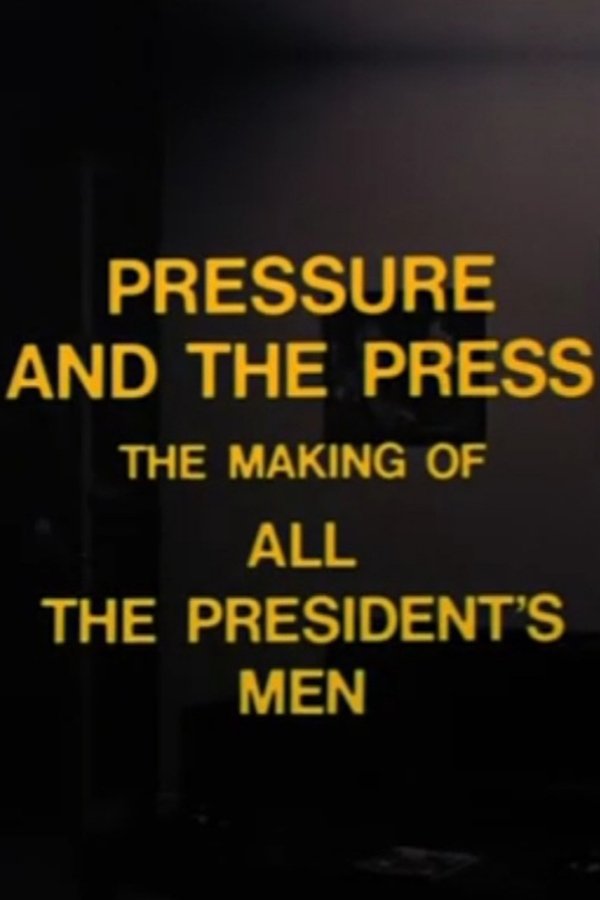 Pressure And The Press: The Making Of 'All The President's Men'