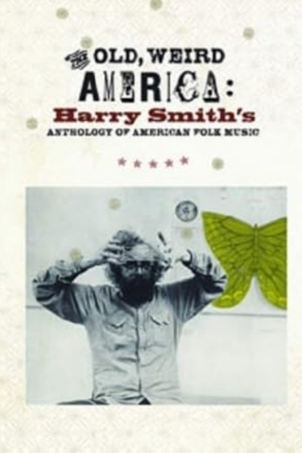 The Old, Weird America: Harry Smith's Anthology Of American Folk Music