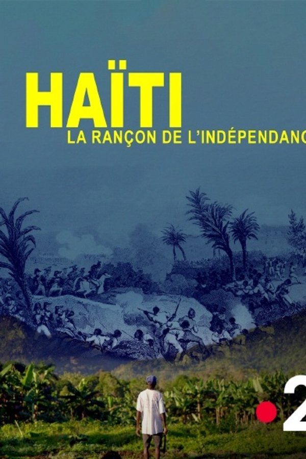 Haïti, La Rançon De L'indépendance