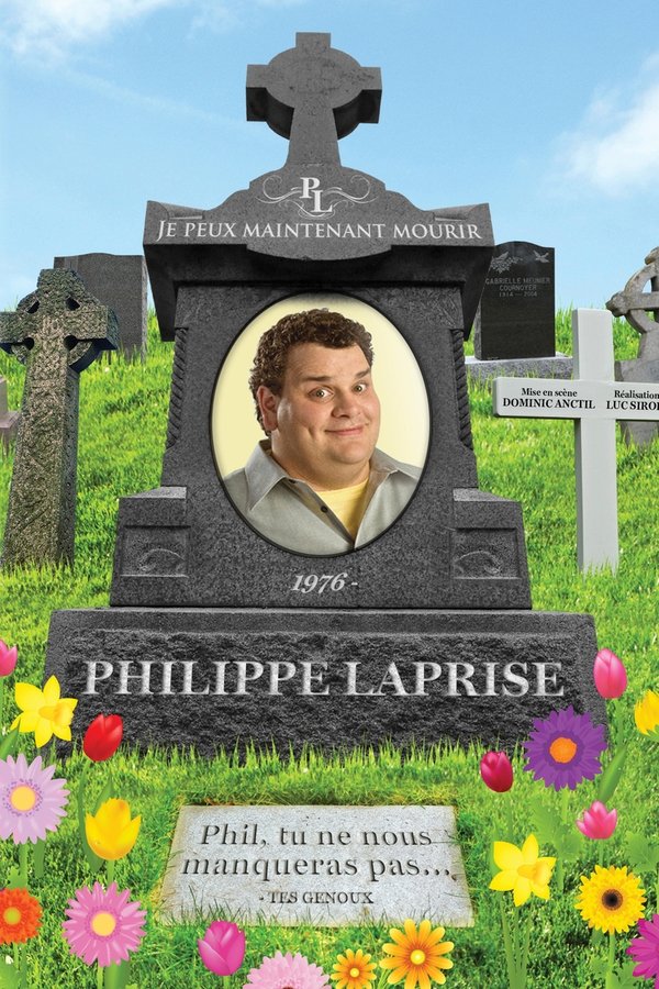 Philippe Laprise: Je Peux Maintenant Mourir