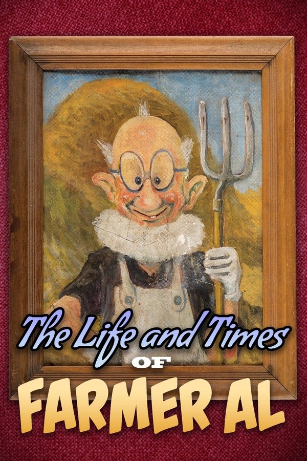 The Life And Times Of Farmer Al