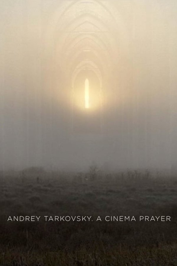 Andrey Tarkovsky. Una plegaria cinematográfica