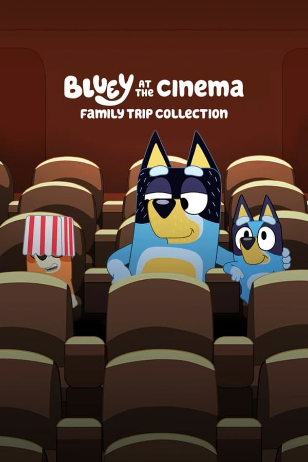 Bluey At The Cinema: Family Trip Collection