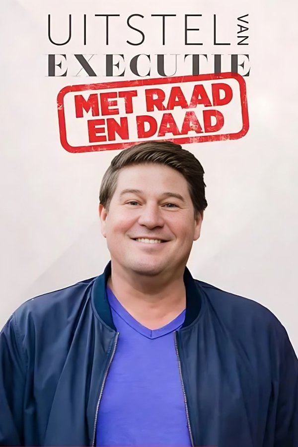 Uitstel Van Executie: Met Raad En Daad
