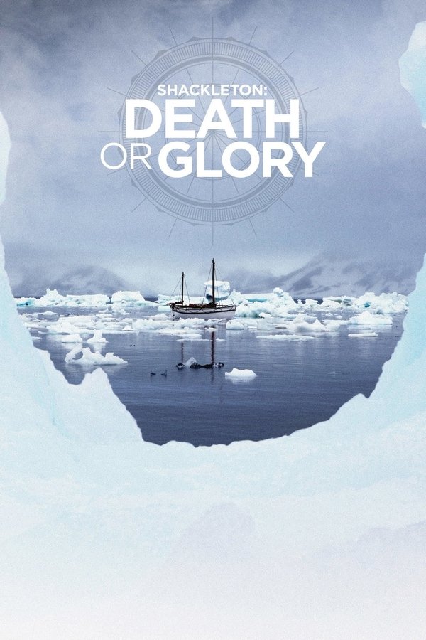 Shackleton: Death Or Glory