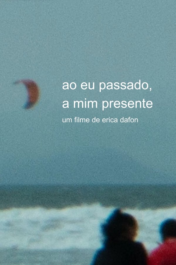 Ao Eu Passado, A Mim Presente