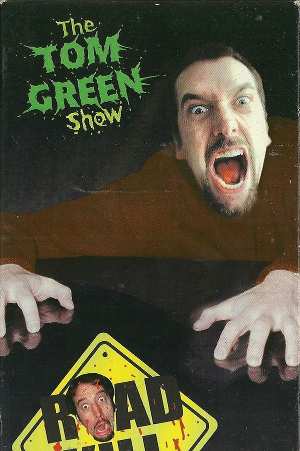 Tom Green Show: Road Kill