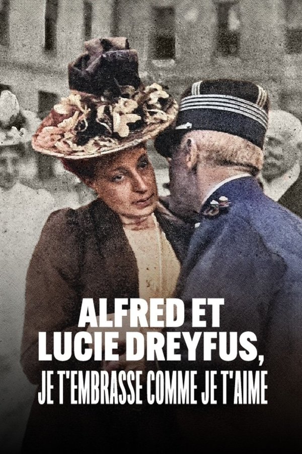Alfred Et Lucie Dreyfus, Je T’embrasse Comme Je T’aime