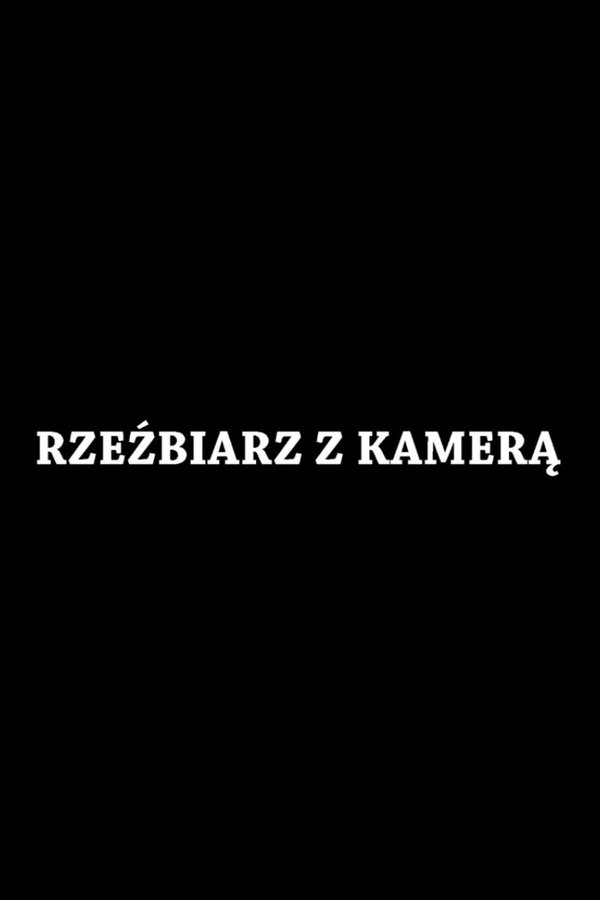 Rzeźbiarz Z Kamerą