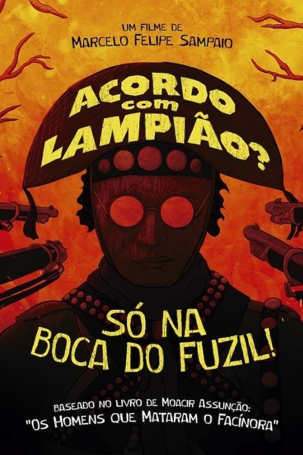 Acordo Com Lampião? Só Na Boca Do Fuzil!
