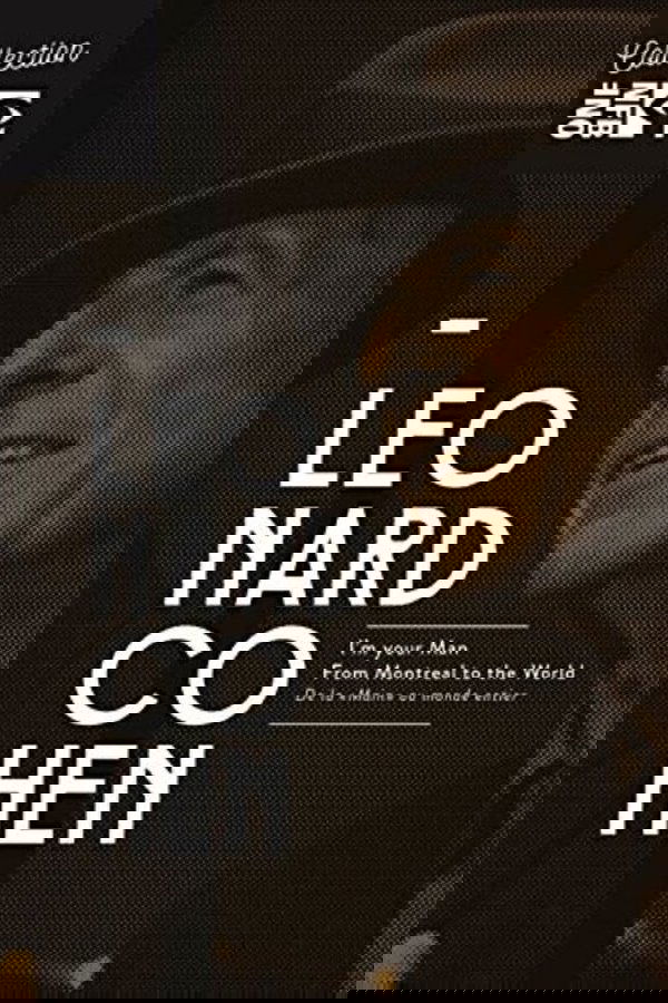 Leonard Cohen: I'm Your Man, From Montreal To The World