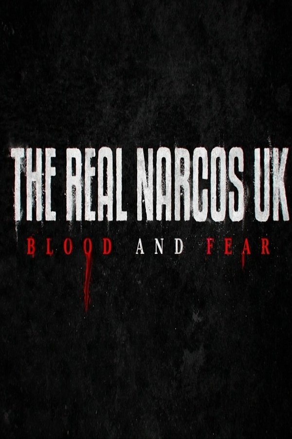 The Real Narcos UK: Blood And Fear