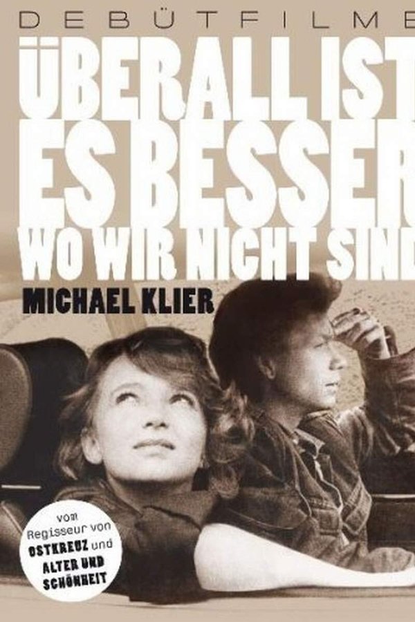 Überall Ist Es Besser, Wo Wir Nicht Sind