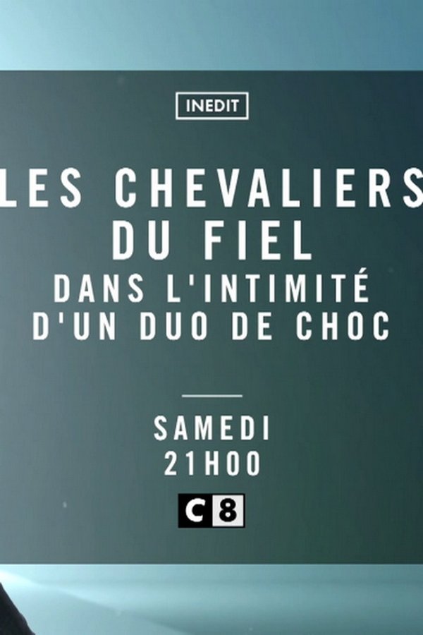Les Chevaliers Du Fiel - Dans L'intimité D'un Duo De Choc