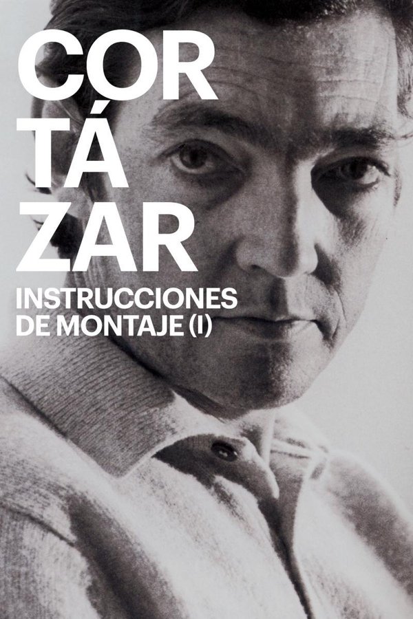 Cortázar: Instrucciones De Montaje (I)