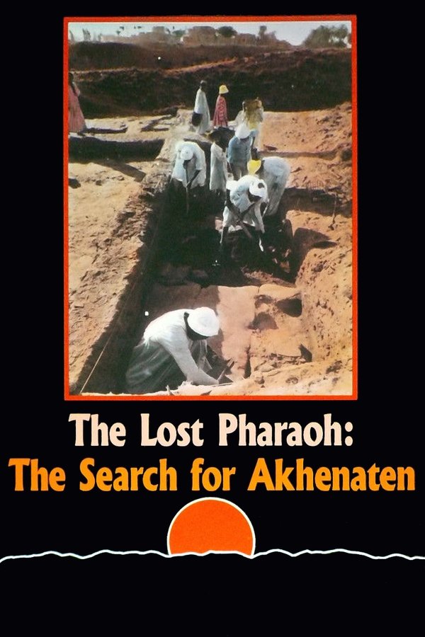 The Lost Pharaoh: The Search For Akhenaten