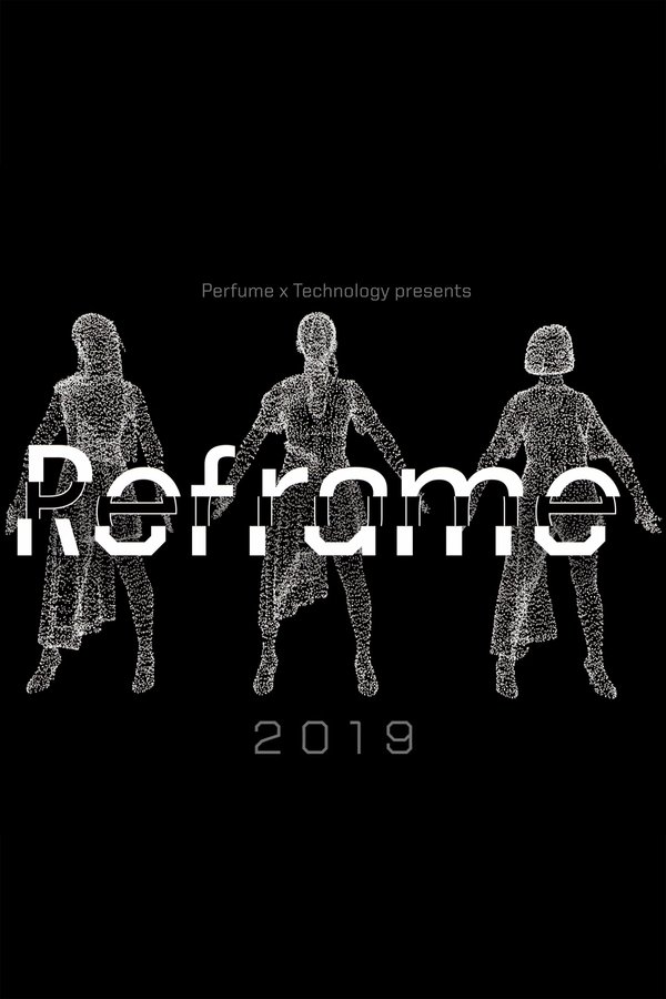 Perfume X TECHNOLOGY Presents: REFRAME 2019