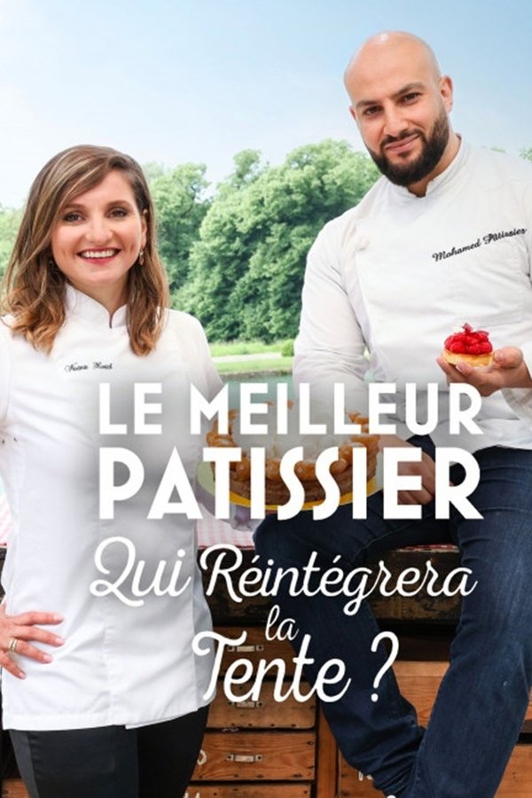 Le Meilleur Pâtissier : Qui Réintégrera La Tente ?