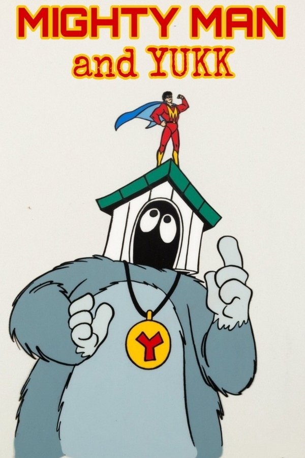 Mighty Man And Yukk
