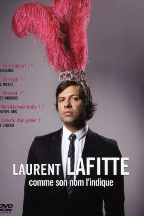 Laurent Lafitte: Comme Son Nom L'indique