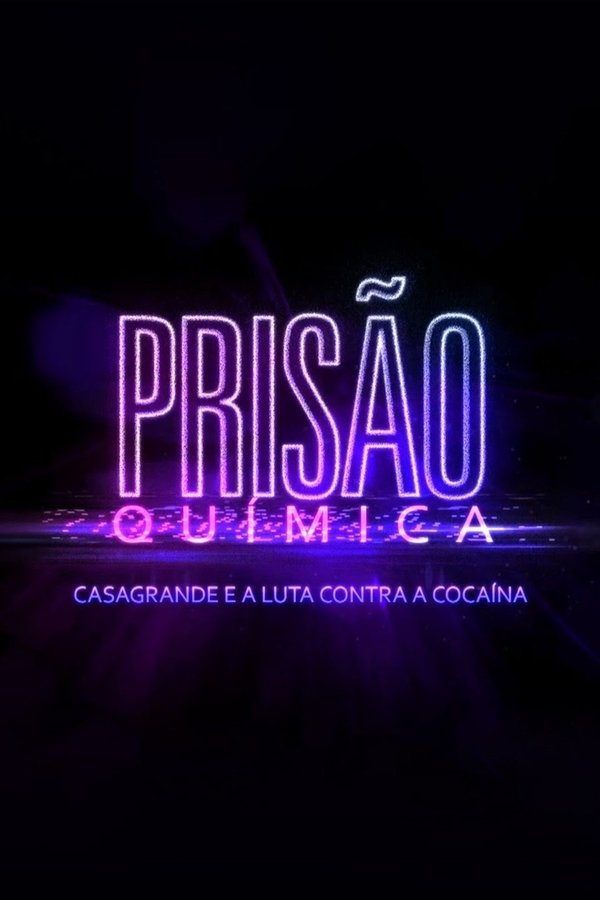 Prisão Química – Casagrande E A Luta Contra A Cocaína