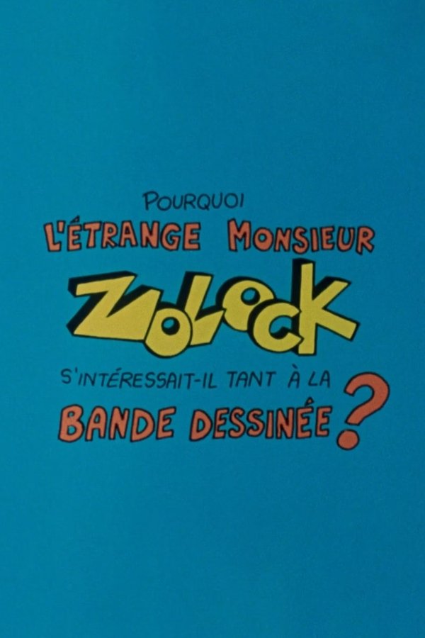 Pourquoi L'étrange Monsieur Zolock S'intéressait-il Tant à La Bande Dessinée?
