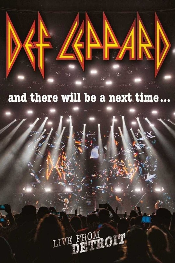 Def Leppard: And There Will Be A Next Time - Live From Detroit