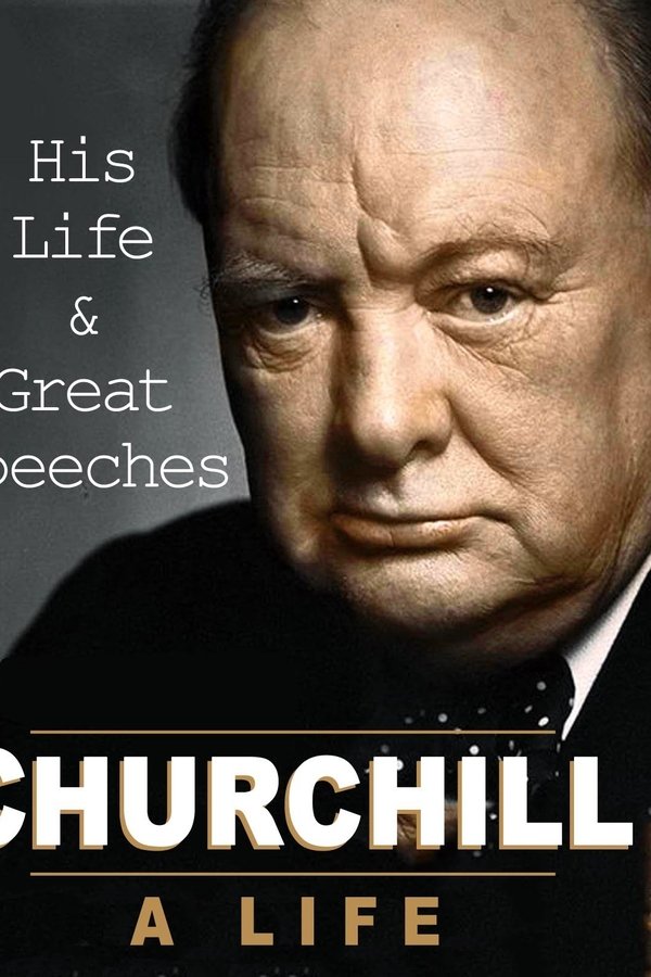 Churchill: A Life: His Life & Great Speeches