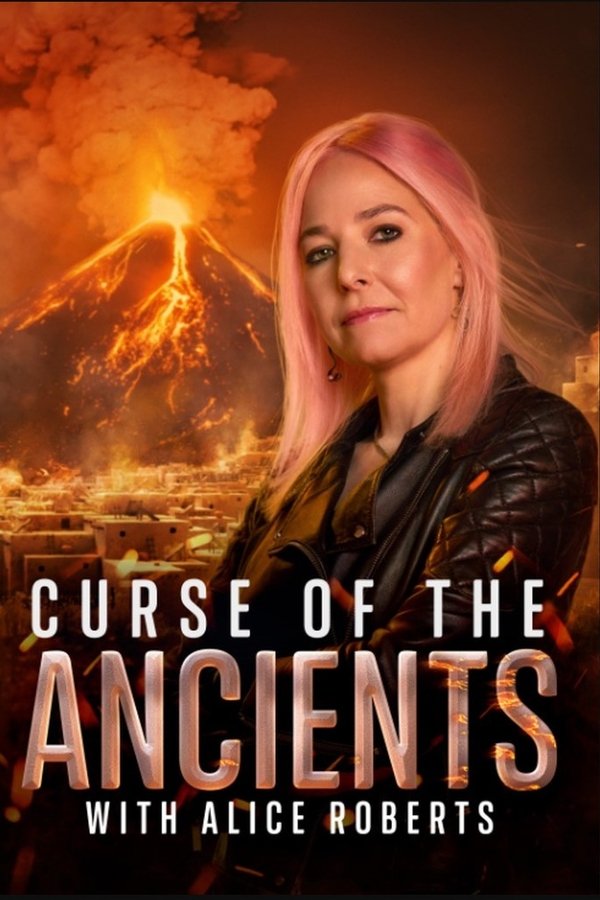 Curse Of The Ancients With Alice Roberts