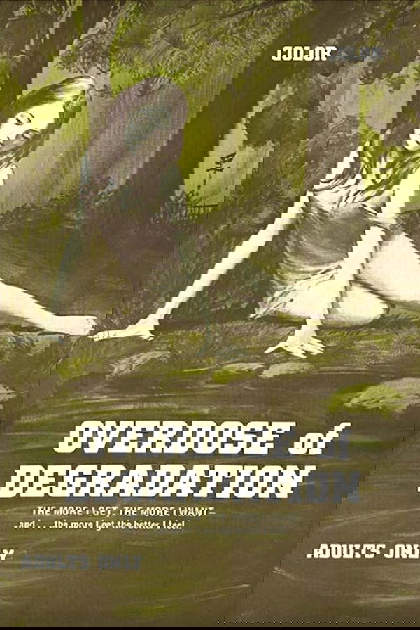 Overdose Of Degradation