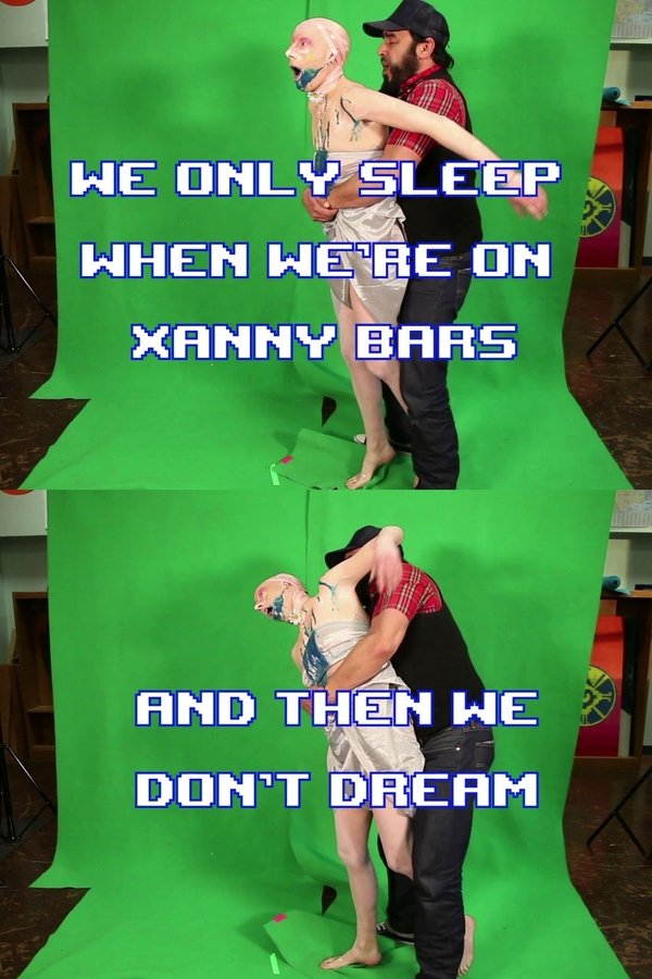 We Only Sleep On Xanny Bars And Then We Don't Dream
