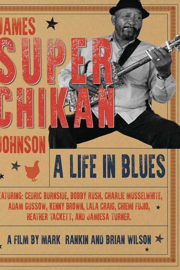 James 'Super Chikan' Johnson - A Life In Blues