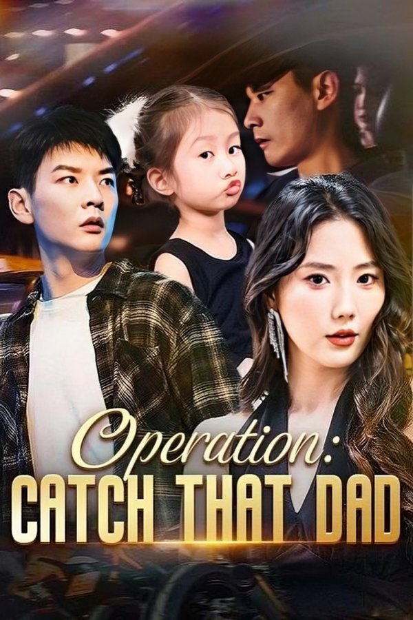 Operation: Catch That Dad