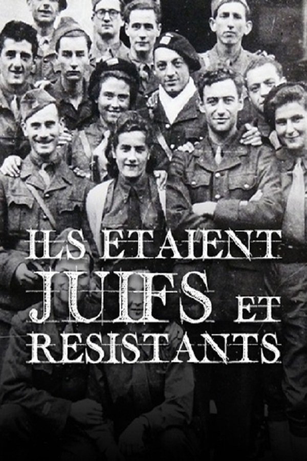 Ils étaient Juifs Et Résistants