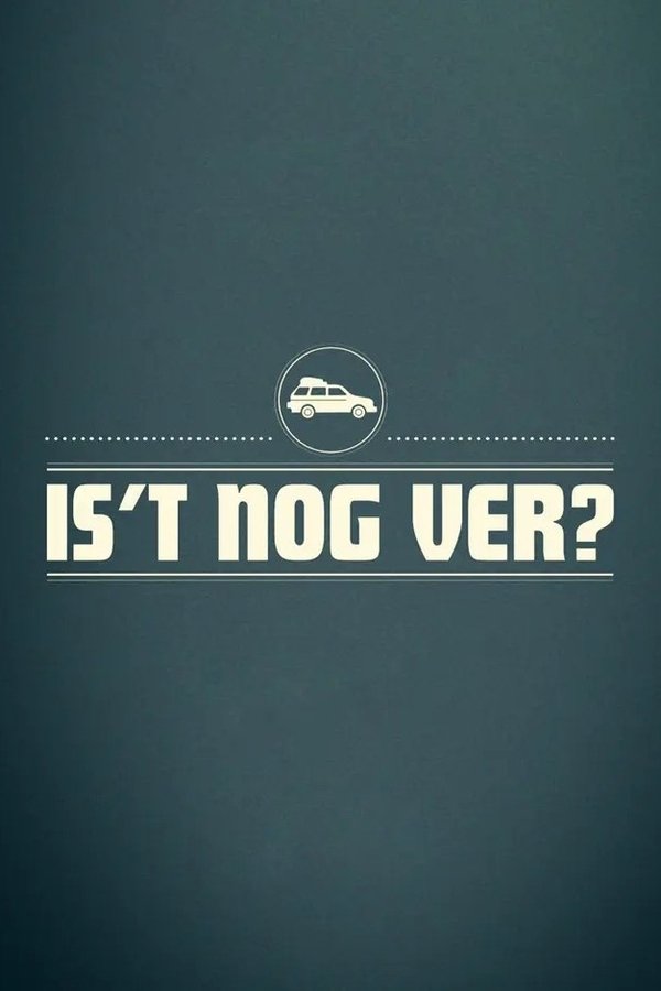 Is 't Nog Ver?