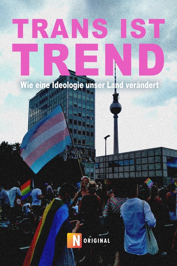 Trans Ist Trend: Wie Eine Ideologie Unser Land Verändert