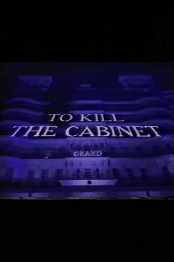 To Kill The Cabinet