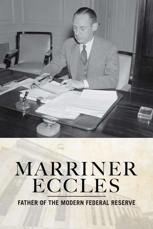 Marriner Eccles: Father Of The Modern Federal Reserve