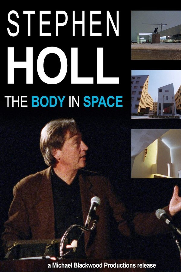 Steven Holl: The Body In Space