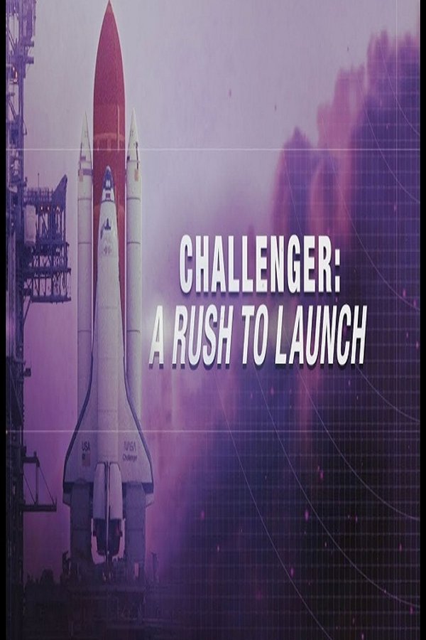 Challenger: A Rush To Launch